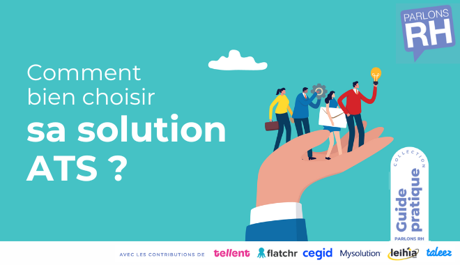 Guide Pratique de Parlons RH : Comment bien choisir sa solution ATS ?